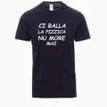 T‑shirt Ci Balla A Pizzica Nu More Mai