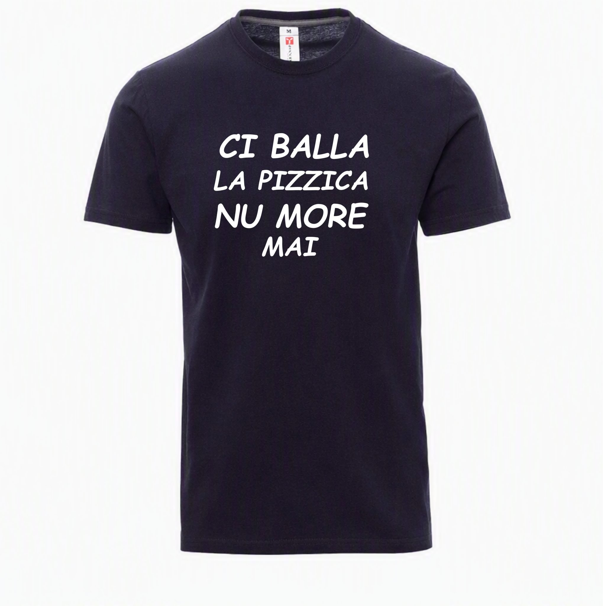 T‑shirt Ci Balla A Pizzica Nu More Mai